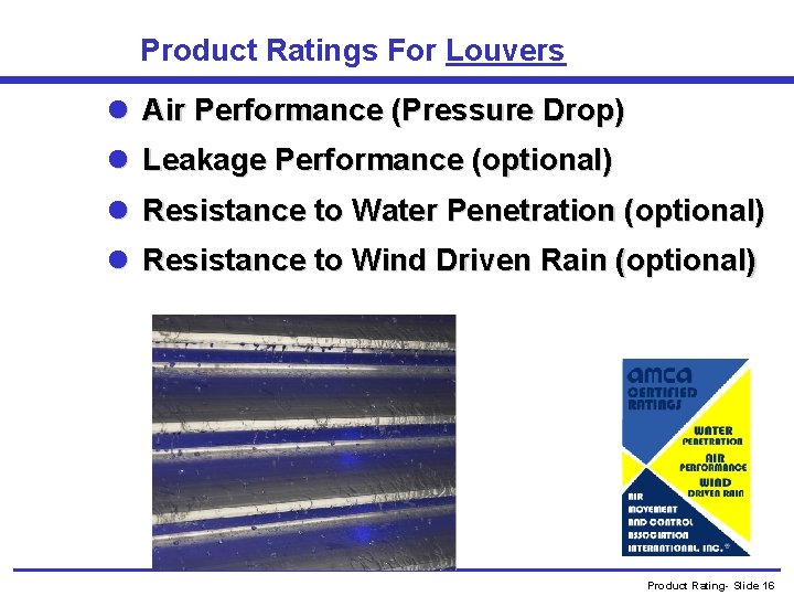 Product Ratings For Louvers l Air Performance (Pressure Drop) l Leakage Performance (optional) l