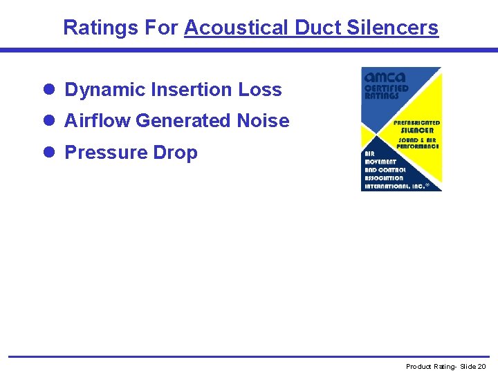 Ratings For Acoustical Duct Silencers l Dynamic Insertion Loss l Airflow Generated Noise l