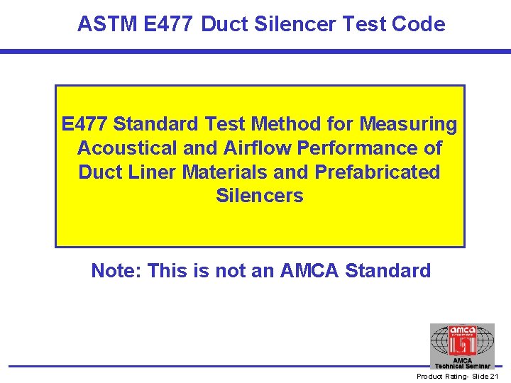 ASTM E 477 Duct Silencer Test Code E 477 Standard Test Method for Measuring