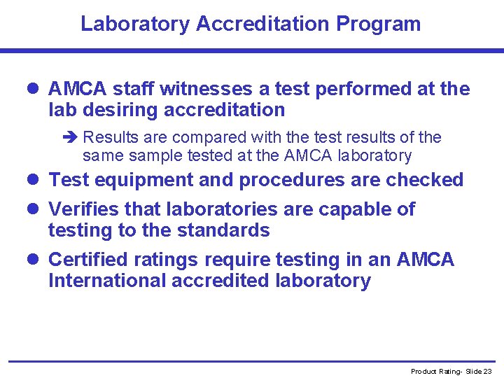 Laboratory Accreditation Program l AMCA staff witnesses a test performed at the lab desiring