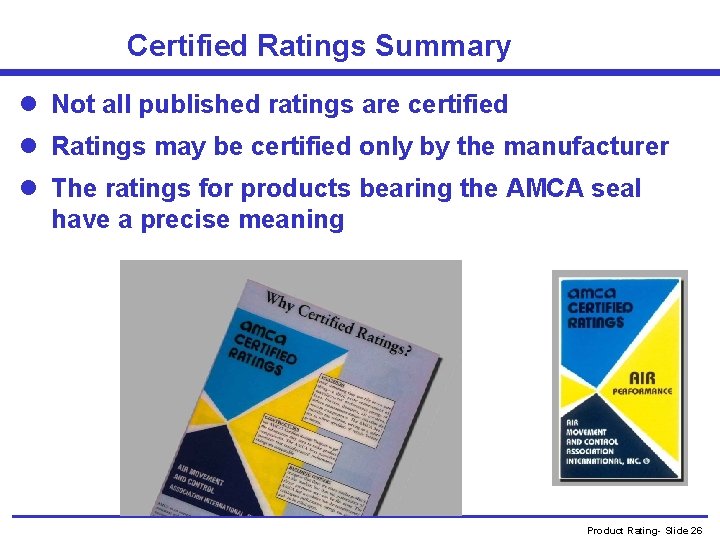 Certified Ratings Summary l Not all published ratings are certified l Ratings may be Certified Ratings Summary l Not all published ratings are certified l Ratings may be