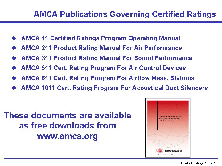 AMCA Publications Governing Certified Ratings l AMCA 11 Certified Ratings Program Operating Manual l