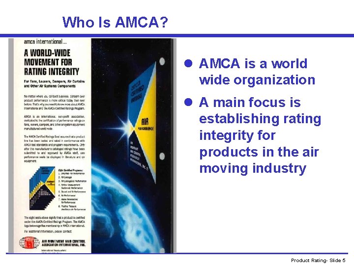 Who Is AMCA? l AMCA is a world wide organization l A main focus