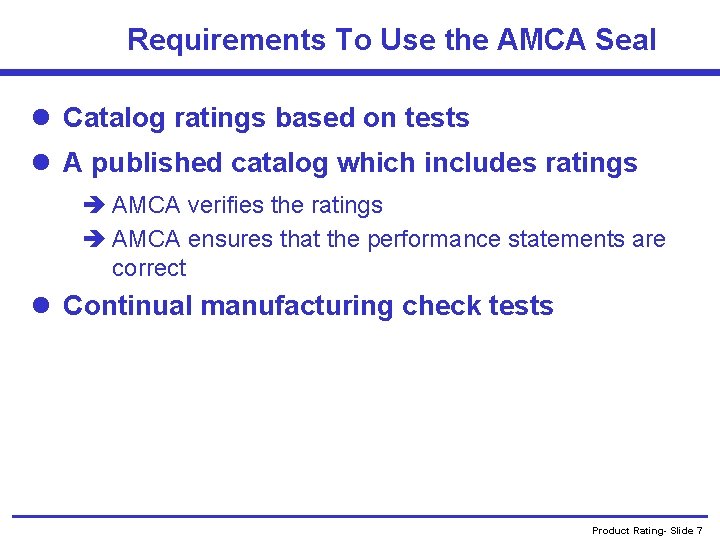Requirements To Use the AMCA Seal l Catalog ratings based on tests l A Requirements To Use the AMCA Seal l Catalog ratings based on tests l A