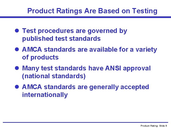 Product Ratings Are Based on Testing l Test procedures are governed by published test