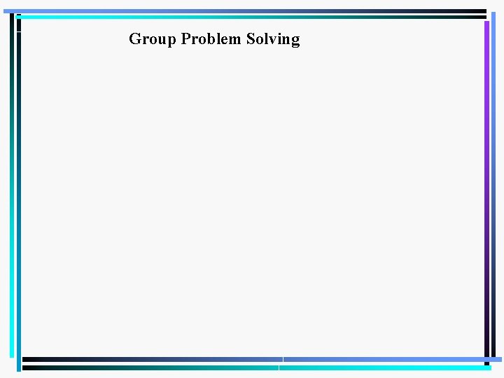 Group Problem Solving 