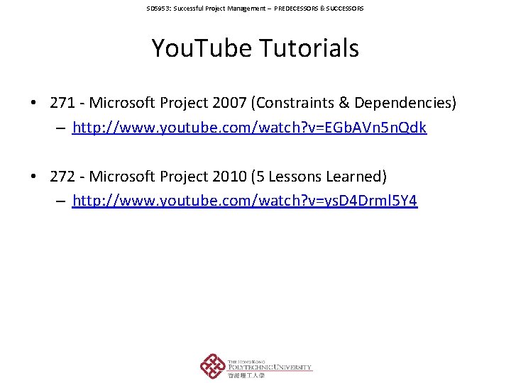 SD 5953: Successful Project Management – PREDECESSORS & SUCCESSORS You. Tube Tutorials • 271