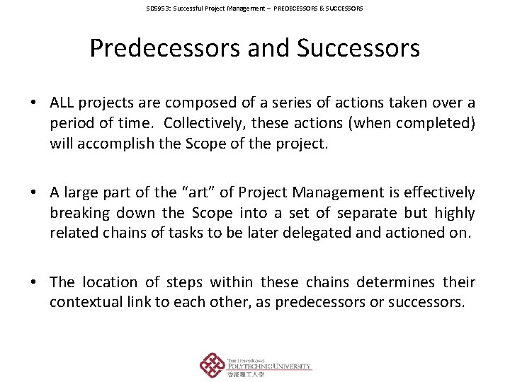 SD 5953: Successful Project Management – PREDECESSORS & SUCCESSORS Predecessors and Successors • ALL