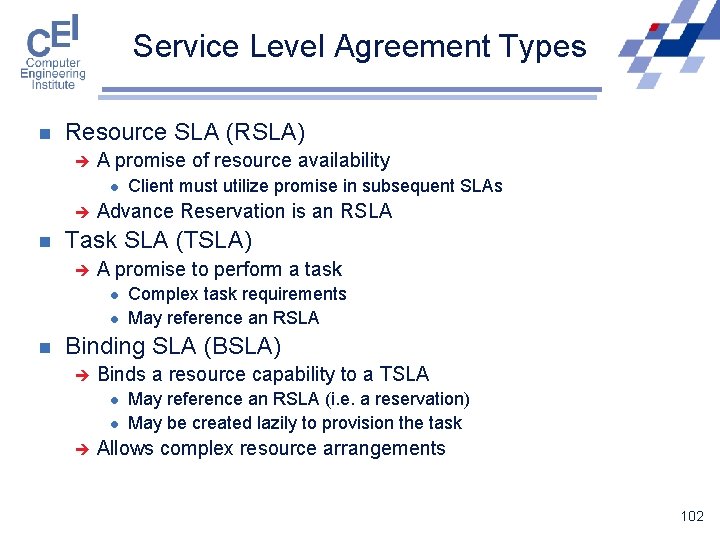 Service Level Agreement Types n Resource SLA (RSLA) è A promise of resource availability