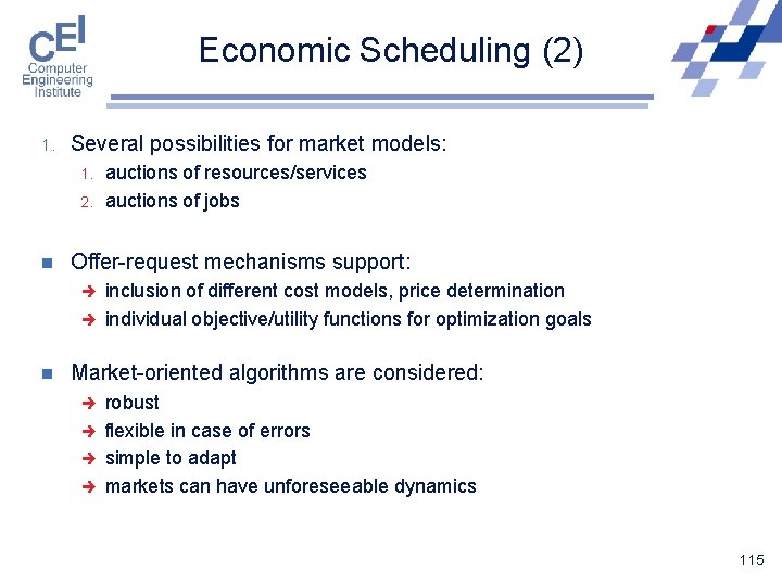 Economic Scheduling (2) 1. Several possibilities for market models: 1. 2. n Offer-request mechanisms