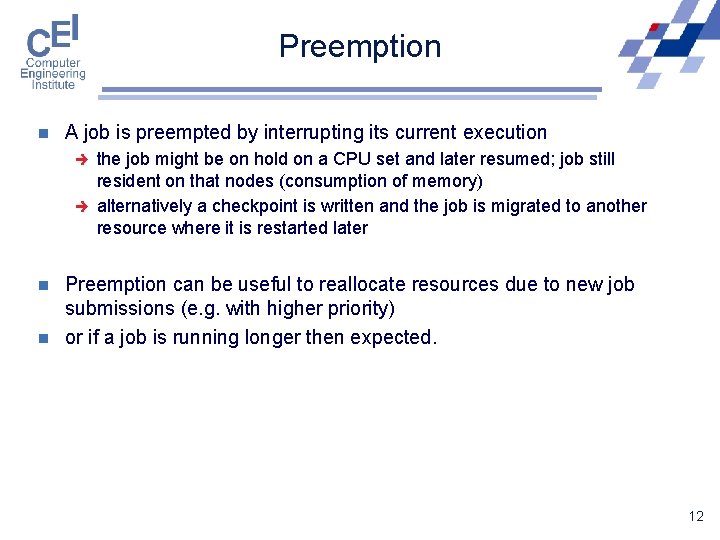 Preemption n A job is preempted by interrupting its current execution è è n