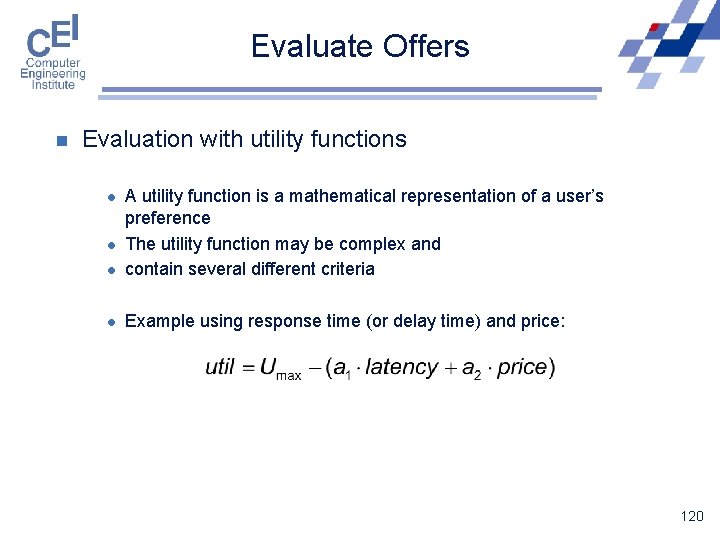 Evaluate Offers n Evaluation with utility functions l A utility function is a mathematical