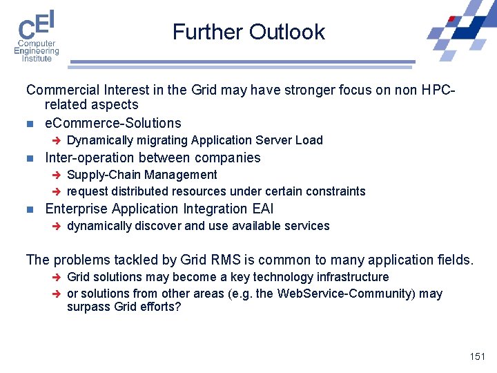 Further Outlook Commercial Interest in the Grid may have stronger focus on non HPCrelated