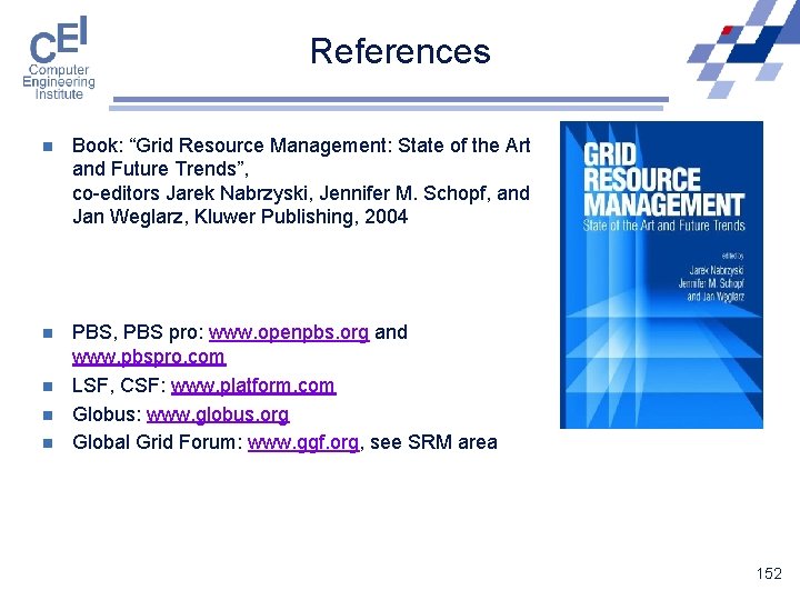 References n Book: “Grid Resource Management: State of the Art and Future Trends”, co-editors