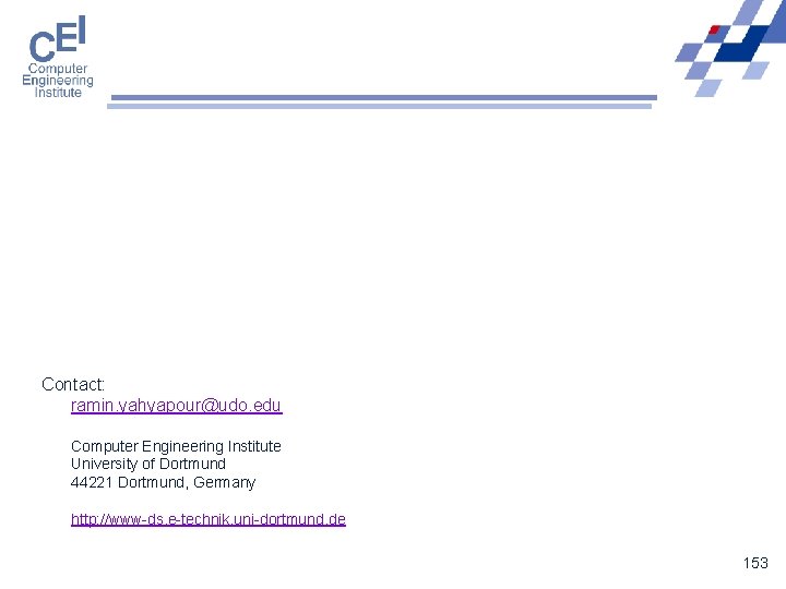 Contact: ramin. yahyapour@udo. edu Computer Engineering Institute University of Dortmund 44221 Dortmund, Germany http: