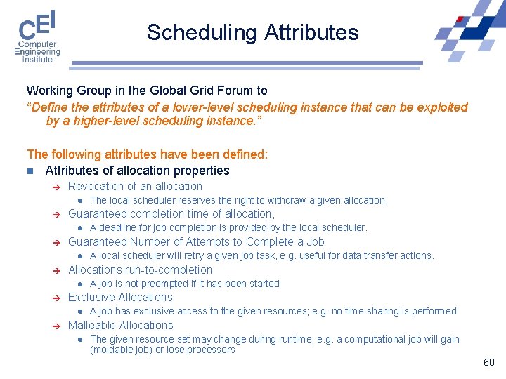 Scheduling Attributes Working Group in the Global Grid Forum to “Define the attributes of