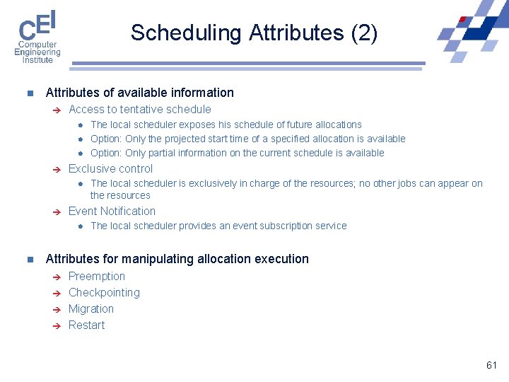 Scheduling Attributes (2) n Attributes of available information è Access to tentative schedule l