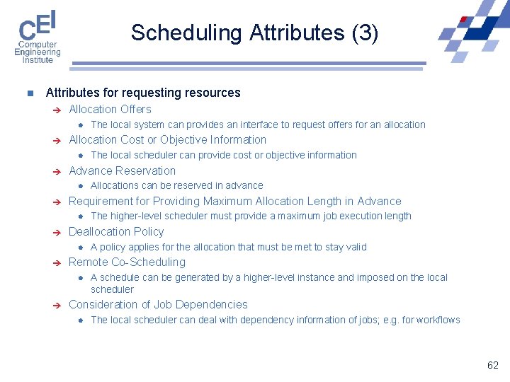 Scheduling Attributes (3) n Attributes for requesting resources è Allocation Offers l è Allocation