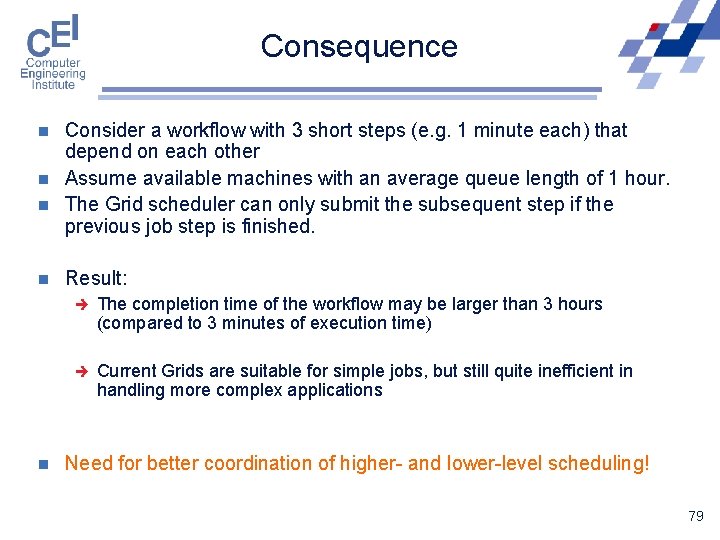 Consequence n n n Consider a workflow with 3 short steps (e. g. 1