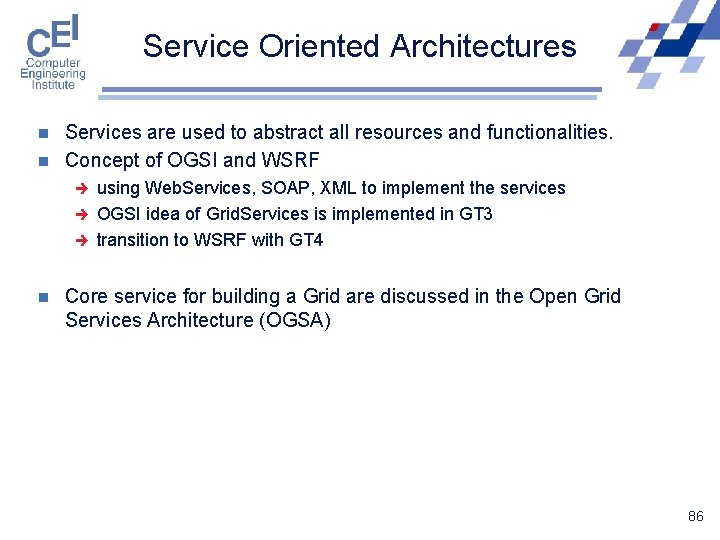 Service Oriented Architectures n n Services are used to abstract all resources and functionalities.