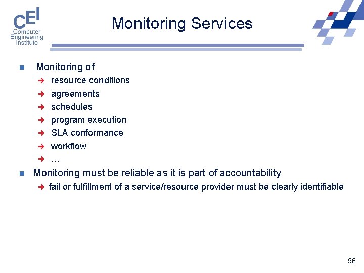 Monitoring Services n Monitoring of è è è è n resource conditions agreements schedules