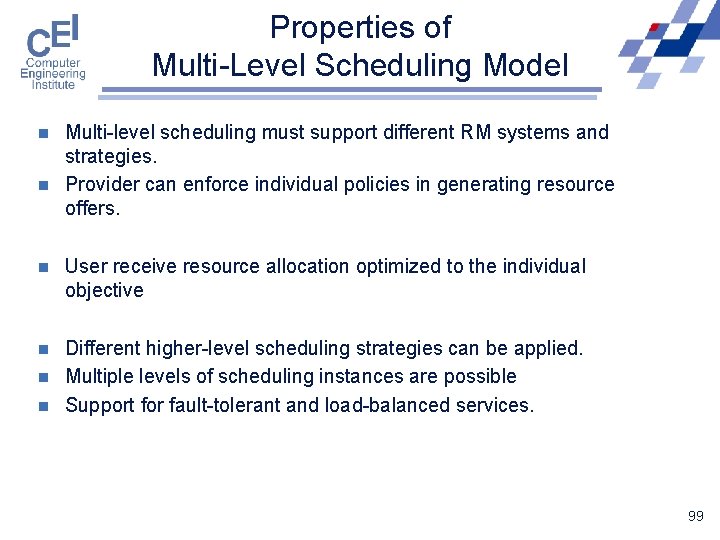 Properties of Multi-Level Scheduling Model n n Multi-level scheduling must support different RM systems