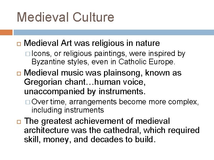 Medieval Culture Medieval Art was religious in nature � Icons, or religious paintings, were Medieval Culture Medieval Art was religious in nature � Icons, or religious paintings, were