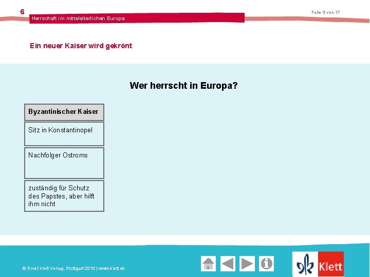 6 Folie 5 von 17 Herrschaft im mittelalterlichen Europa Ein neuer Kaiser wird gekrönt