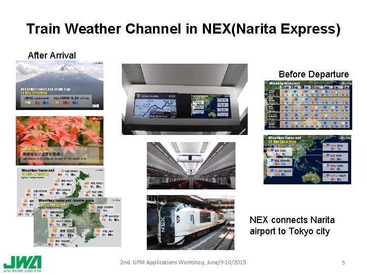 Train Weather Channel in NEX(Narita Express) After Arrival Before Departure NEX connects Narita airport