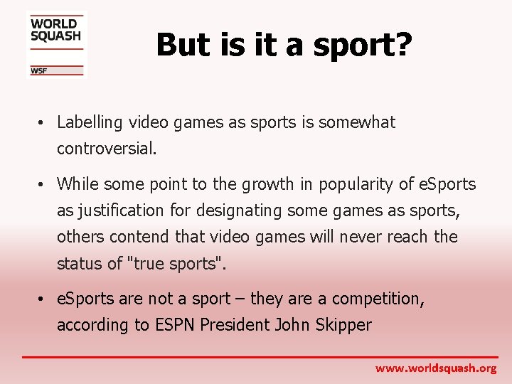 But is it a sport? • Labelling video games as sports is somewhat controversial.