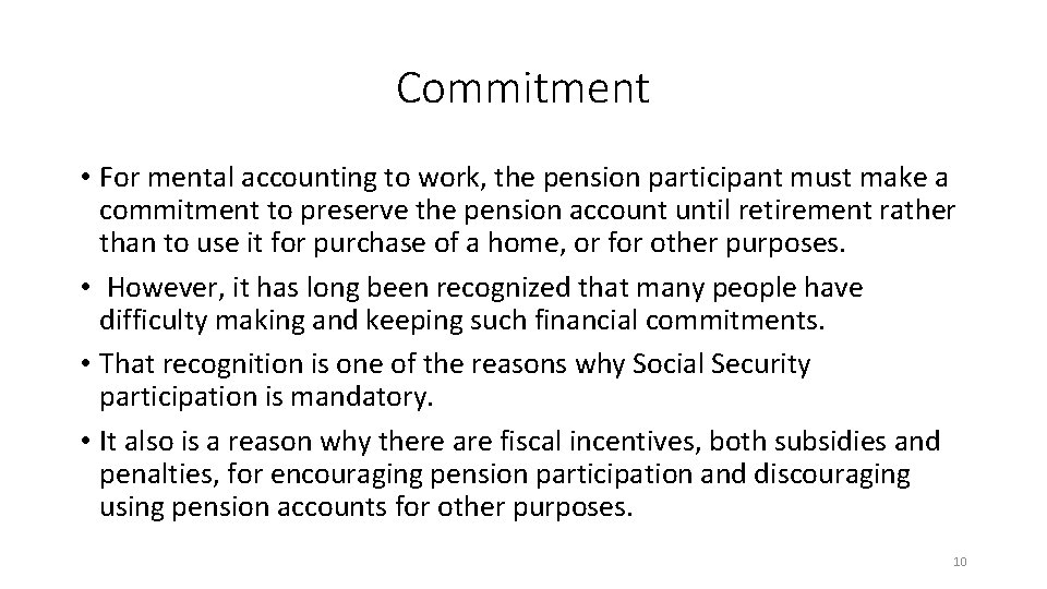 Commitment • For mental accounting to work, the pension participant must make a commitment