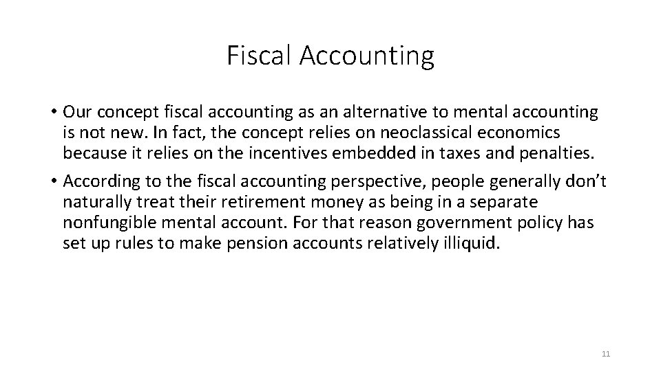 Fiscal Accounting • Our concept fiscal accounting as an alternative to mental accounting is