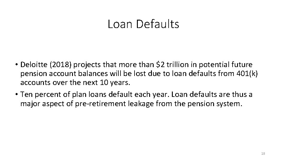 Loan Defaults • Deloitte (2018) projects that more than $2 trillion in potential future