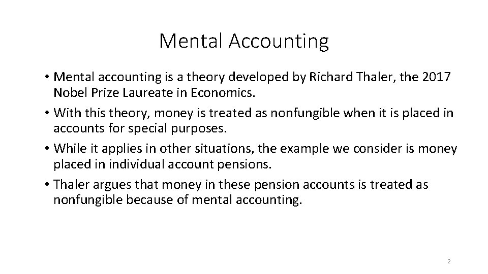 Mental Accounting • Mental accounting is a theory developed by Richard Thaler, the 2017