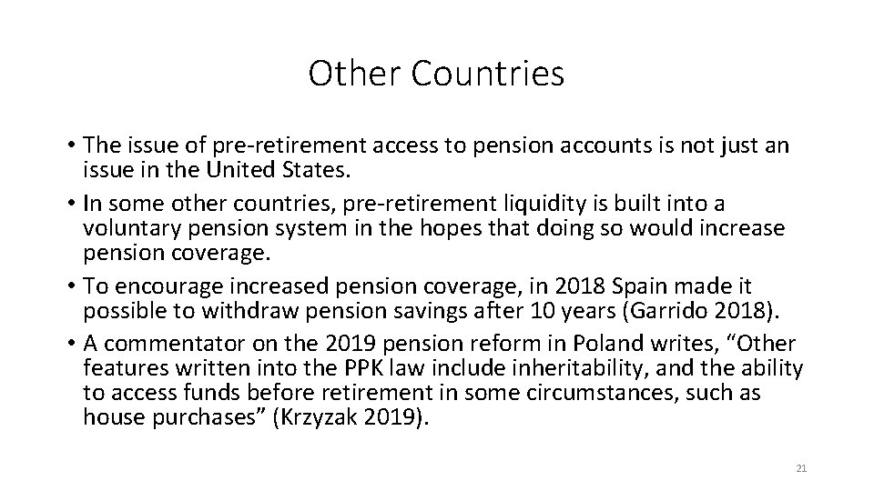 Other Countries • The issue of pre-retirement access to pension accounts is not just