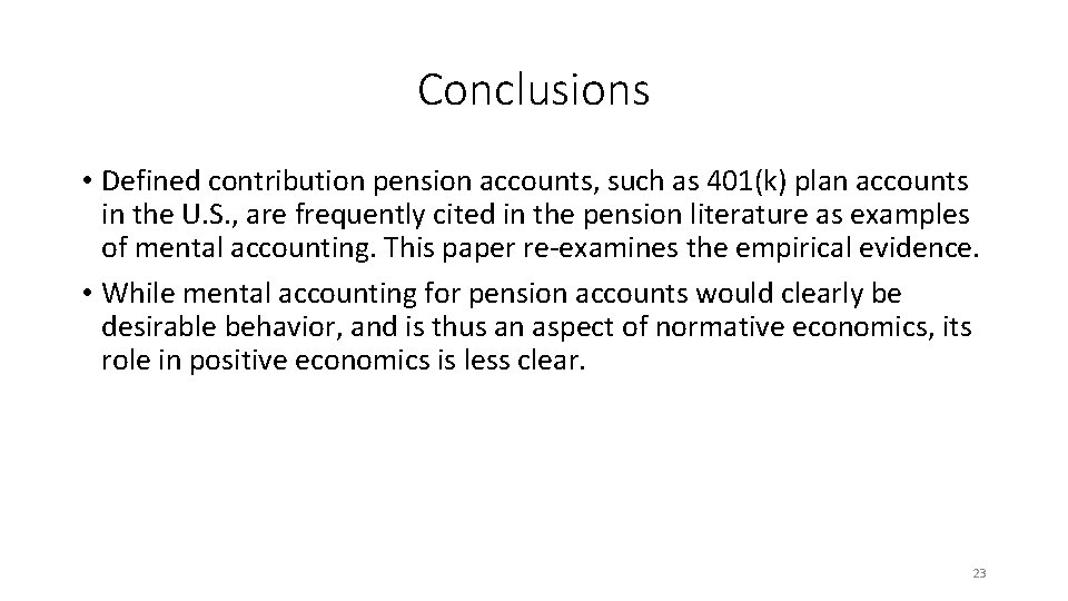 Conclusions • Defined contribution pension accounts, such as 401(k) plan accounts in the U.