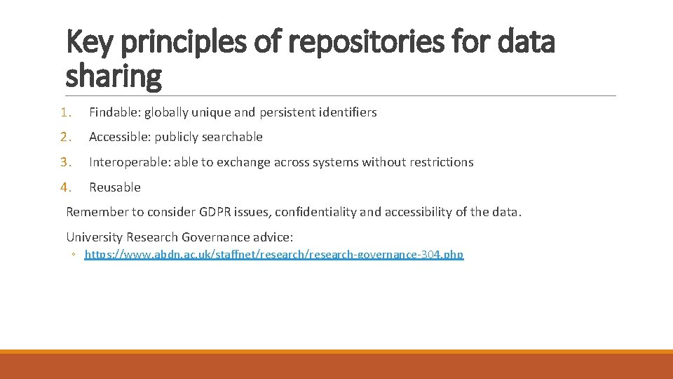 Key principles of repositories for data sharing 1. Findable: globally unique and persistent identifiers
