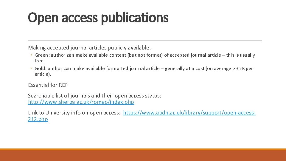 Open access publications Making accepted journal articles publicly available. ◦ Green: author can make