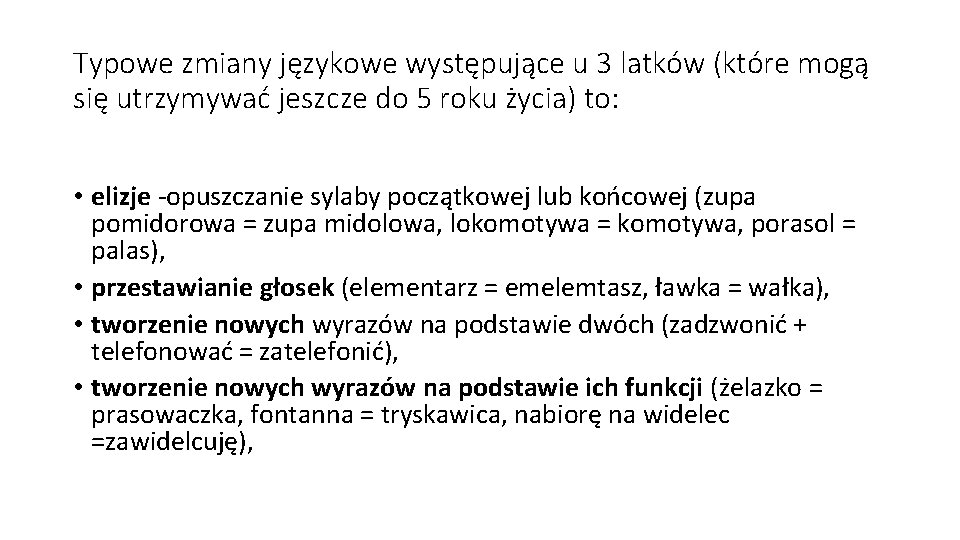 Typowe zmiany językowe występujące u 3 latków (które mogą się utrzymywać jeszcze do 5