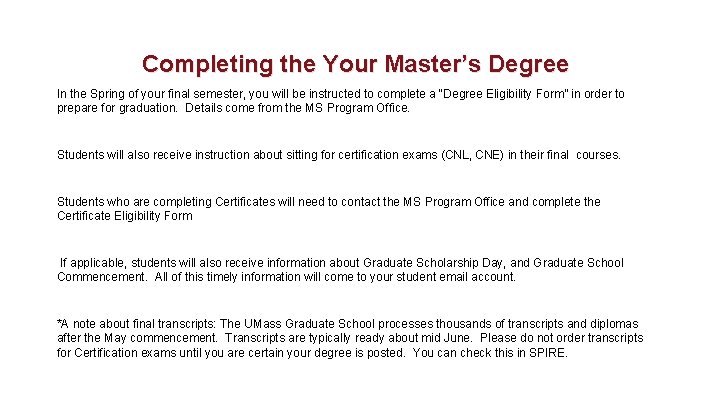 Completing the Your Master’s Degree In the Spring of your final semester, you will Completing the Your Master’s Degree In the Spring of your final semester, you will