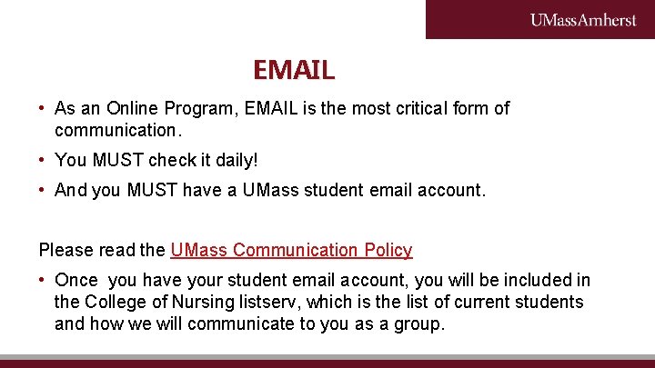 EMAIL • As an Online Program, EMAIL is the most critical form of communication. EMAIL • As an Online Program, EMAIL is the most critical form of communication.
