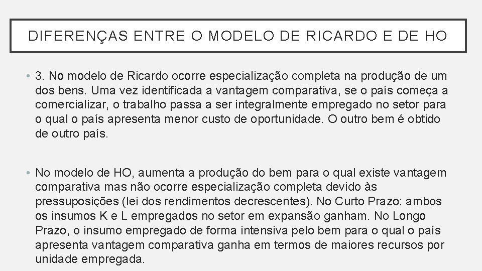 DIFERENÇAS ENTRE O MODELO DE RICARDO E DE HO • 3. No modelo de