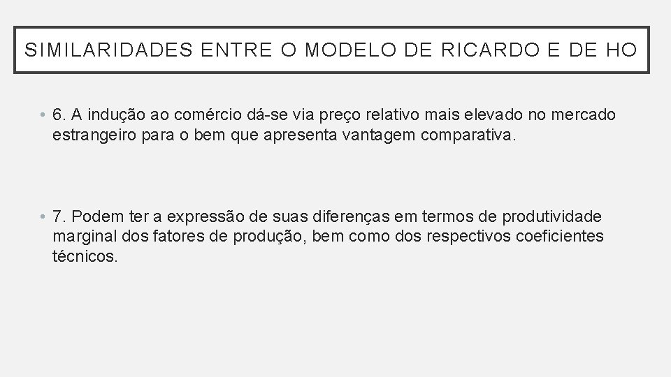 SIMILARIDADES ENTRE O MODELO DE RICARDO E DE HO • 6. A indução ao