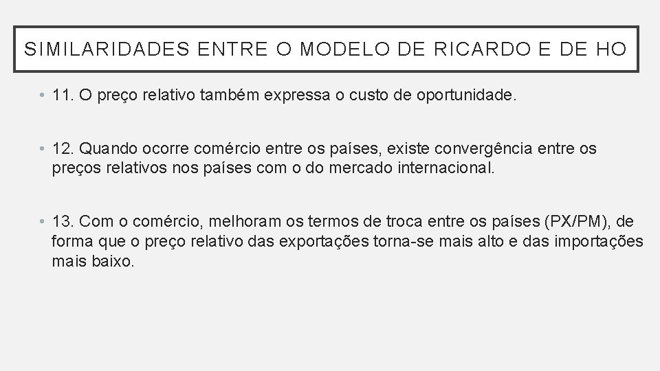 SIMILARIDADES ENTRE O MODELO DE RICARDO E DE HO • 11. O preço relativo