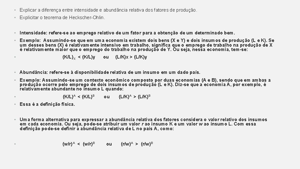  • Explicar a diferença entre intensidade e abundância relativa dos fatores de produção.