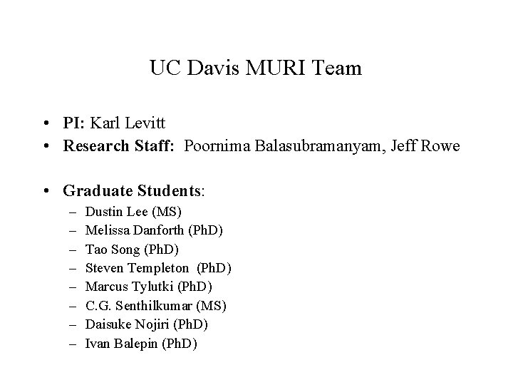 UC Davis MURI Team • PI: Karl Levitt • Research Staff: Poornima Balasubramanyam, Jeff