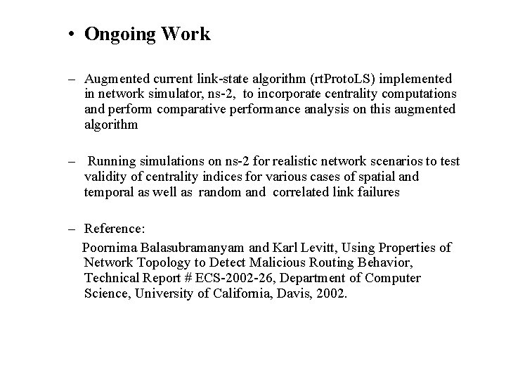  • Ongoing Work – Augmented current link-state algorithm (rt. Proto. LS) implemented in