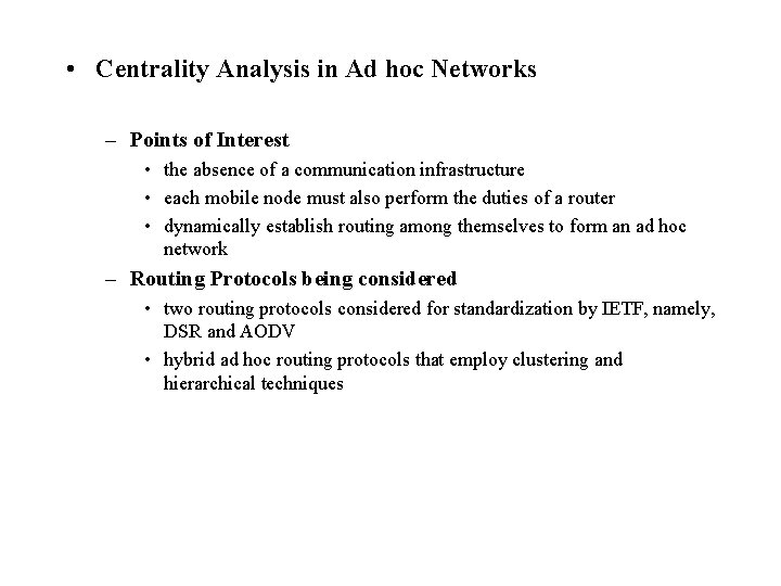  • Centrality Analysis in Ad hoc Networks – Points of Interest • the