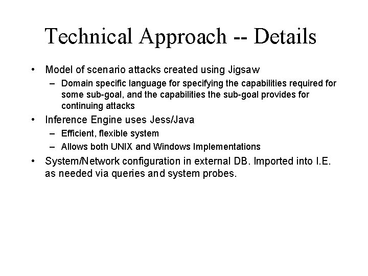 Technical Approach -- Details • Model of scenario attacks created using Jigsaw – Domain