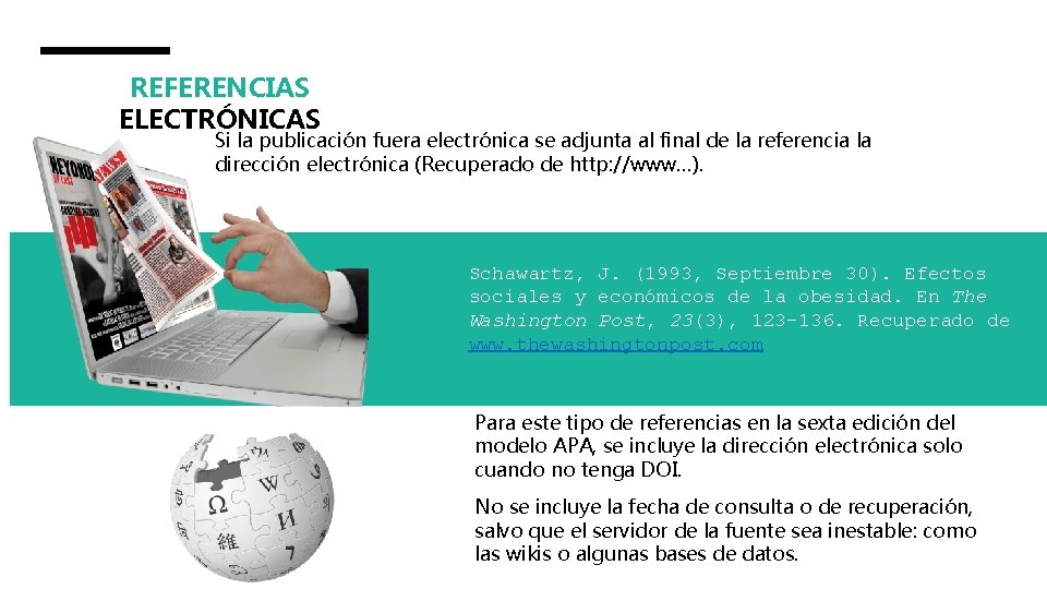 REFERENCIAS ELECTRÓNICAS Si la publicación fuera electrónica se adjunta al final de la referencia